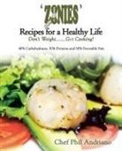 Chef Phil Andriano - 'Zonies' Recipes for a Healthy Life