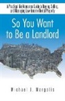 Michael J Margolis, Michael J. Margolis - So You Want to Be a Landlord
