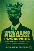 D Gregory, D. Gregory, Deborah W. Gregory, Deborah Wright Gregory - Unmasking Financial Psychopaths