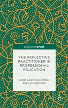 L Ashmore, L. Ashmore, Lyn Ashmore, Lawrence-Wilkes, L Lawrence-Wilkes, L. Lawrence-Wilkes... - Reflective Practitioner in Professional Education