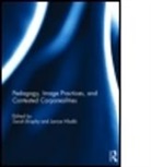 Sarah (Mcmaster University Brophy, Sarah Hladki Brophy, Sarah Brophy, Sarah (Mcmaster University Brophy, Brophy Sarah, Janice Hladki... - Pedagogy, Image Practices, and Contested Corporealities
