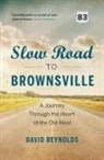 Reynolds, David Reynolds - Slow Road to Brownsville