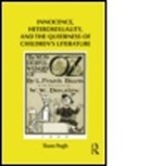 Tison Pugh, Tison (University of Central Florida Pugh, Pugh Tison - Innocence, Heterosexuality, and the Queerness of Children s Literatur