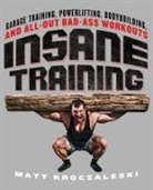 Matt Kroczaleski - Insane Training