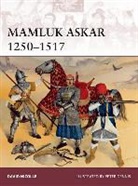 David Nicolle, Peter Dennis - Mamluk 'Askari 1250-1517