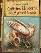 A J Sautter, A. J. Sautter, A.J. Sautter, Aaron Sautter, Jason Juta, Jason Sandor Juta - A Field Guide to Griffins, Unicorns, and Other Mythical Beasts