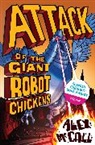 Alex McCall, Alex Mccall, McCall Alex - Attack of the Giant Robot Chickens