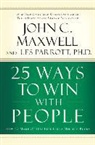 John C. Maxwell, Les Parrott, Wayne Shepherd, Wayne Shepherd - 25 Ways to Win with People: How to Make Others Feel Like a Million Bucks (Audio book)