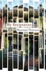 Maureen Thorson - My Resignation