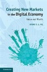 Irene C. L. Ng, Irene C. L. (University of Warwick) Ng, Ng Irene C. L. - Creating New Markets in the Digital Economy