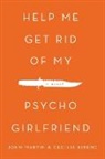 John Martin, Cecilia Ribenc - Help Me Get Rid of My Psycho Girlfriend