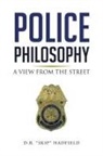 D. B. Skip Hadfield - Police Philosophy