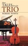 Robert Purvis - More Tales from the Trio