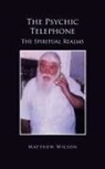 Matthew Wilson - The Psychic Telephone