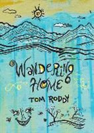 Tom Roddy, Tom/ Brooks Roddy, Kyle Brooks - Wandering Home
