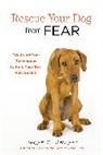 Swager, Peggy Swager, Peggy O. Swager - Rescue Your Dog from Fear