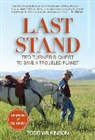 Ted Turner, Todd Wilkinson - Last Stand: Ted Turner's Quest to Save a Troubled Planet