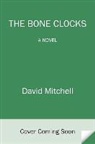 David Mitchell - The Bone Clocks