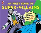 David Katz, David Bar Katz, Morris Katz, Downtown Books - DC Super Heroes: My First Book of Super-Villains, 9: Learn the Difference Between Right and Wrong!