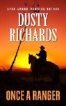 Dusty Richards - Once a Ranger