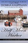 Donna Kauffman - Half Moon Harbor