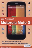 Rainer Gievers - Das Praxisbuch Motorola Moto G