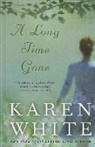 Karen White - A Long Time Gone