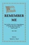 Richard L. Beach - Remember Me. the Civil War Letters of Lt. George Robinson and His Son, Sgt. James F. Robinson of the Glenn, Hamburg, South Carolina 1861-1862