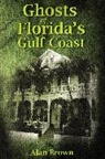 Alan Brown - Ghosts of Florida's Gulf Coast