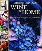 Stahl, Lori Stahl - Making Your Own Wine At Home