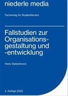 Heinz Siebenbrock, Heinz (Prof. Dr.) Siebenbrock - Fallstudien zur Organisationsgestaltung und -entwicklung