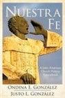 Odina E. Gonazlez, Ondina E. Gonzaalez, Justo L. Gonzalez, Ondina E. Gonzalez, Ondina E./ Gonzalez Gonzalez, Ondina Ester Gonzalez... - Nuestra Fe