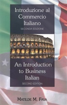 Matilde M Fava, Matilde M. Fava, Fava Matilde M. - Introduzione al Commercio Italiano- An Introduction to Business Italian