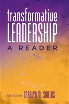 Caroly M Shields, Carolyn M Shields, R Steinberg, Carolyn M. Shields - Transformative Leadership