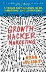 Ryan Holiday, Holiday Ryan - Growth Hacker Marketing