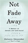 Rebecca Alexander, Rebecca/ Alper Alexander, Sascha Alper - Not Fade Away