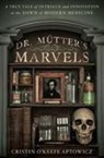 Cristin O&amp;apos Aptowicz, Cristin O'Keefe Aptowicz, Keefe, Cristin O'Keefe Aptowicz - Dr. Mütter's Marvels