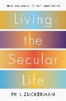 Phil Zuckerman, Zuckerman Phil - Living the Secular Life