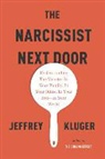 Jeffrey Kluger - The Narcissist Next Door