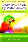 J. Harold Ellens, J. Harold Ellens - Seeking the Sacred With Psychoactive Substances