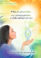 Inge Bergner, Ingeborg Bergner, Vani Hopf, Ingeborg Bergner - Heilflechten mit Lichtquanten & Odkraftströmen
