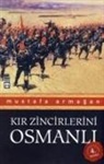 Mustafa Armagan - Kir Zincirlerini Osmanli