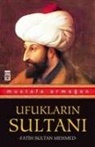 Mustafa Armagan - Ufuklarin Sultani
