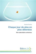 Sandrine Dauchez, Dauchez-s - Chaque jour de plus en plus detendu