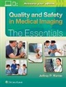 Jeffrey Kanne, Jeffrey P. Kanne - Quality and Safety in Medical Imaging: The Essentials