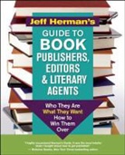 Jeff Herman - Jeff Herman''s Guide to Book Publishers, Editors and Literary Agents