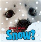 Camilla De La Bedoyere, Fiona Hajee - Guess Who's in the Snow