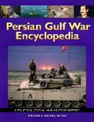 Conrad C Crane, Spencer Tucker, Spencer C Tucker, Spencer C. Tucker, Spencer Tucker, Spencer C. Tucker - Persian Gulf War Encyclopedia