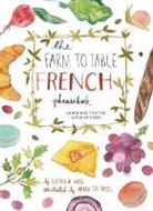 Victoria Mas, Meera Lee Patel - Farm to Table French Phrasebook