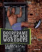Ryan George, George Ryan - Doorframe Pull-Up Bar Workouts